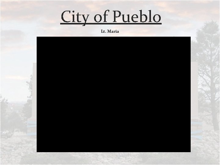 City of Pueblo Lt. Maria 