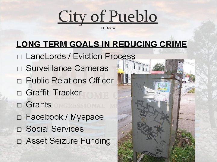 City of Pueblo Lt. Maria LONG TERM GOALS IN REDUCING CRIME � Land. Lords