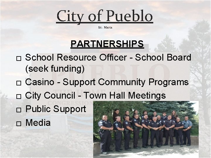 City of Pueblo Lt. Maria � � � PARTNERSHIPS School Resource Officer - School