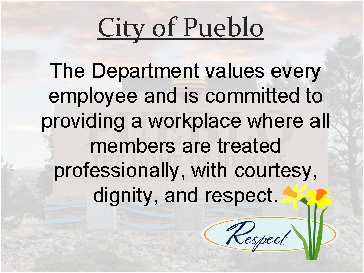 City of Pueblo The Department values every employee and is committed to providing a