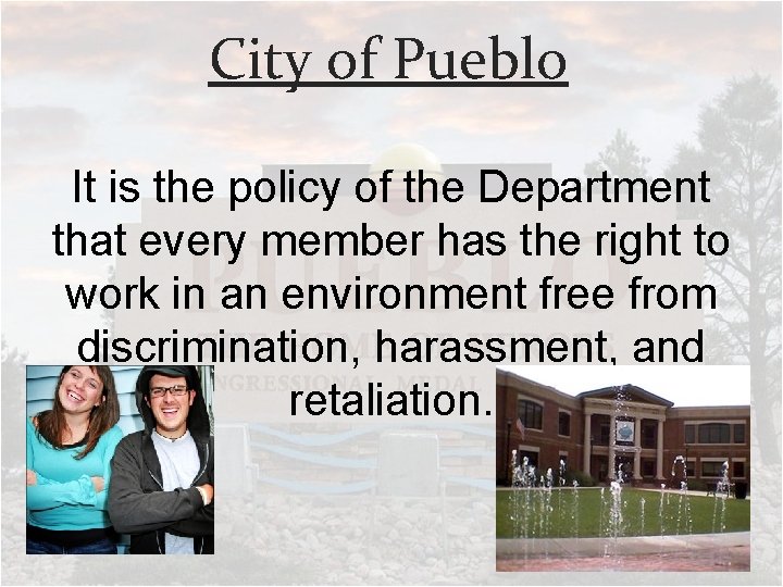 City of Pueblo It is the policy of the Department that every member has