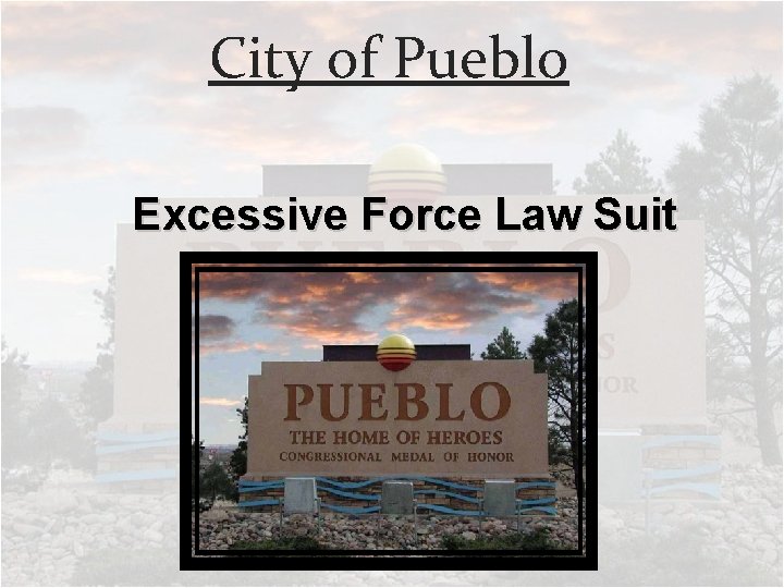 City of Pueblo Excessive Force Law Suit 