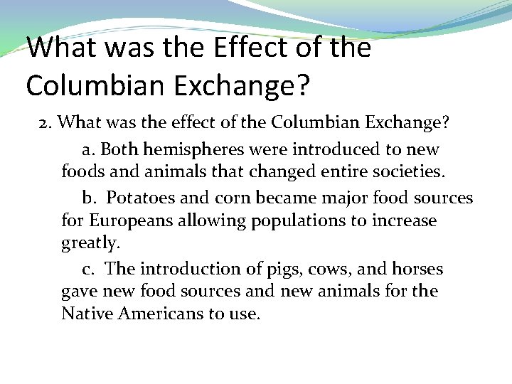 What was the Effect of the Columbian Exchange? 2. What was the effect of