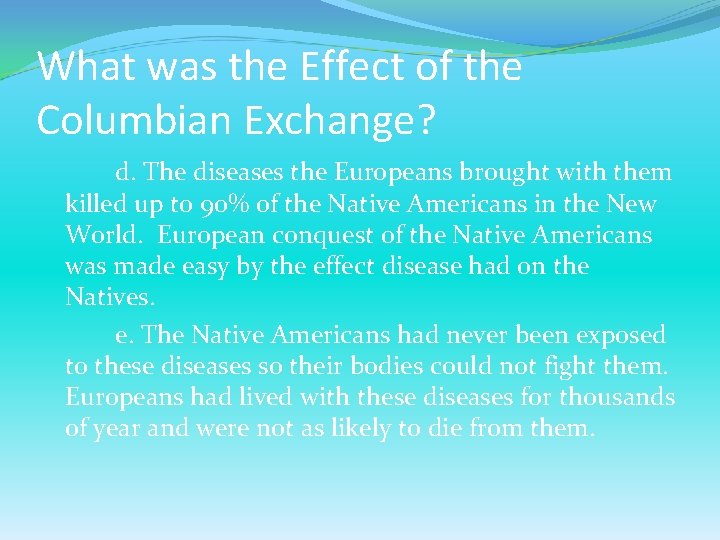 What was the Effect of the Columbian Exchange? d. The diseases the Europeans brought