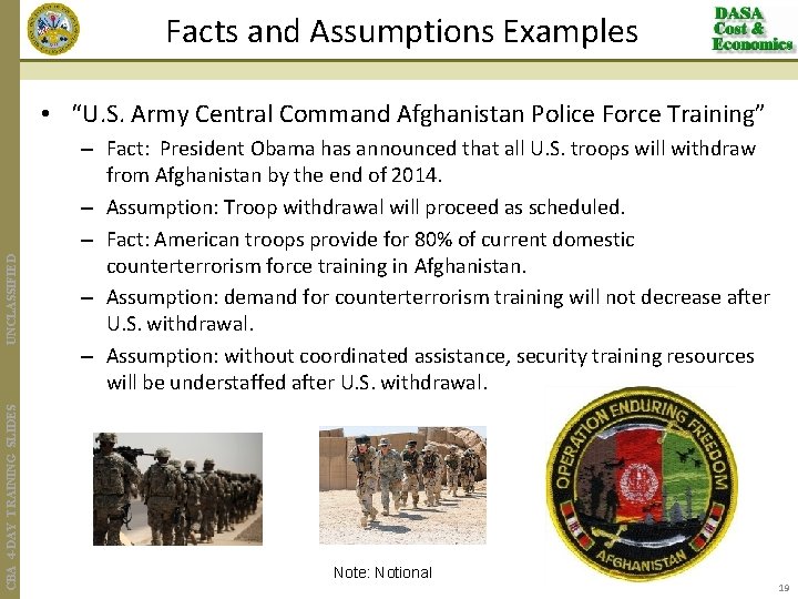 Facts and Assumptions Examples CBA 4 -DAY TRAINING SLIDES UNCLASSIFIED • “U. S. Army