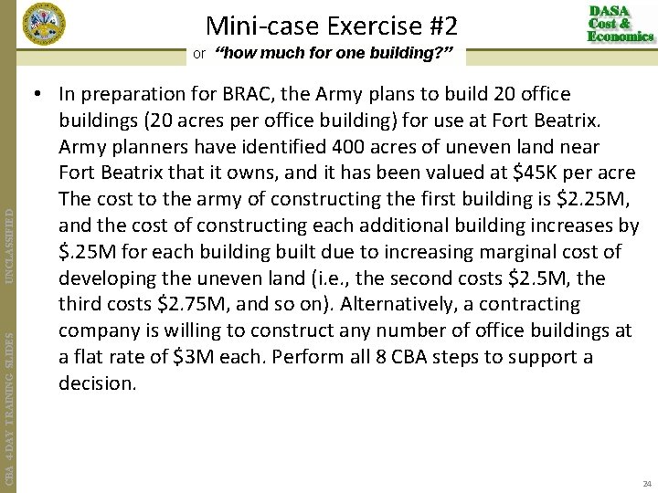 Mini-case Exercise #2 CBA 4 -DAY TRAINING SLIDES UNCLASSIFIED or “how much for one