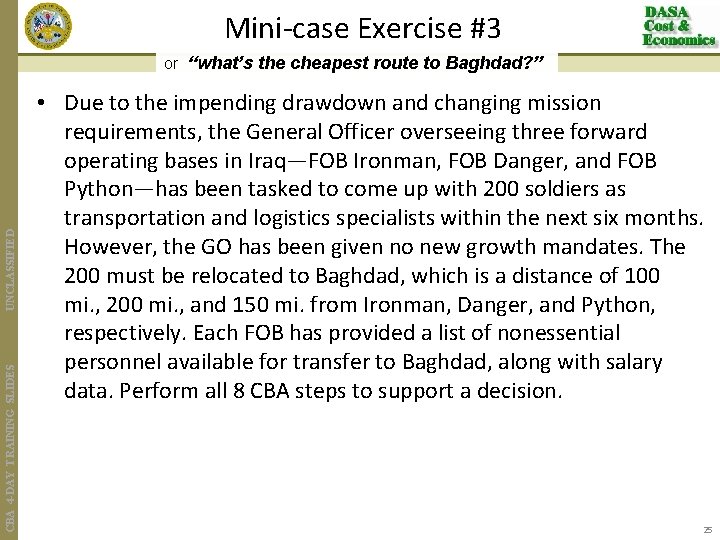 Mini-case Exercise #3 CBA 4 -DAY TRAINING SLIDES UNCLASSIFIED or “what’s the cheapest route