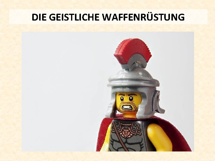 DIE GEISTLICHE WAFFENRÜSTUNG 