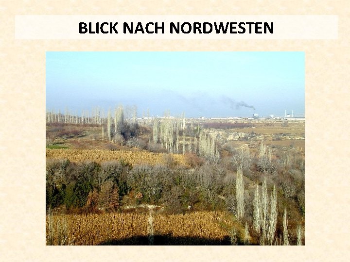 BLICK NACH NORDWESTEN 