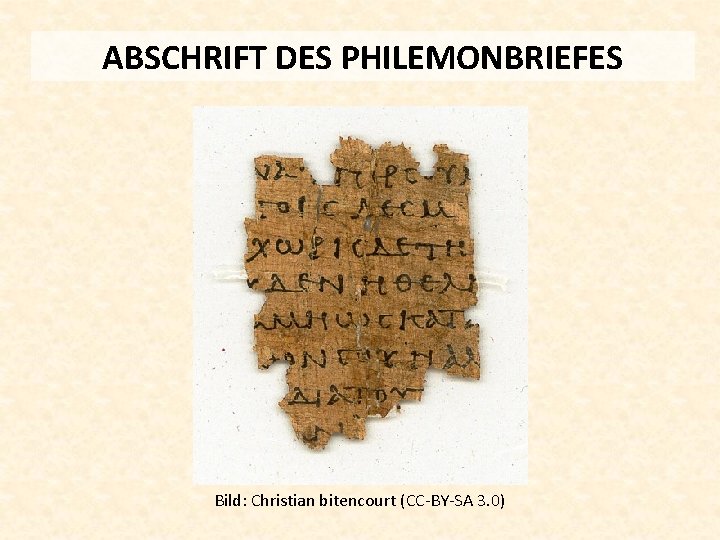 ABSCHRIFT DES PHILEMONBRIEFES Bild: Christian bitencourt (CC-BY-SA 3. 0) 