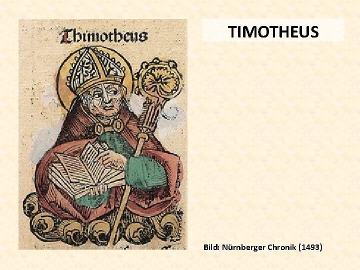 TIMOTHEUS Bild: Nürnberger Chronik (1493) 