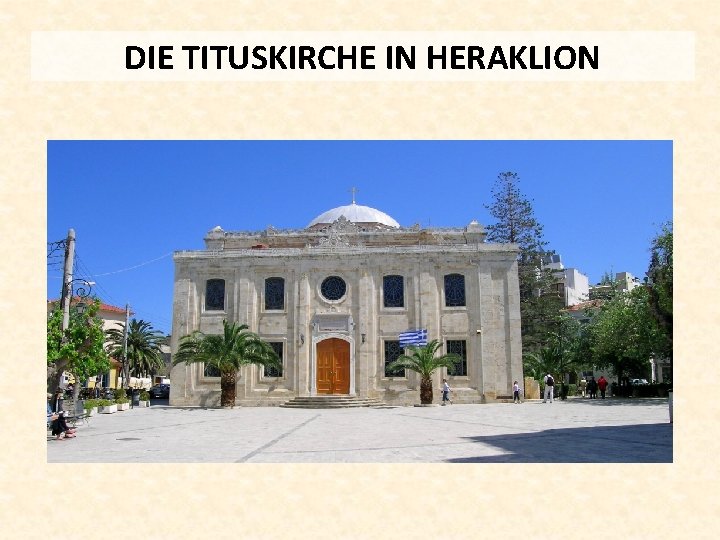 DIE TITUSKIRCHE IN HERAKLION 