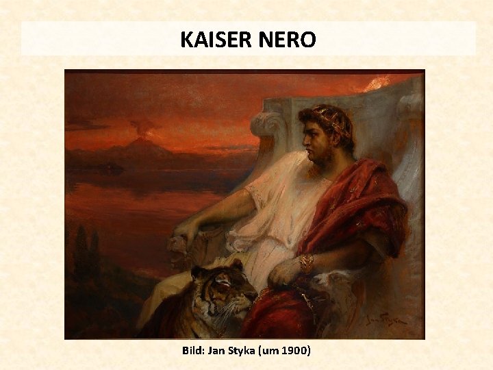 KAISER NERO Bild: Jan Styka (um 1900) 