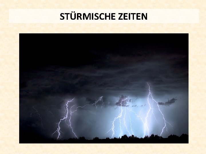 STÜRMISCHE ZEITEN 