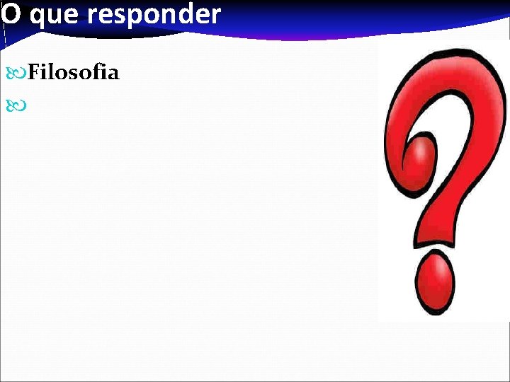 O que responder Filosofia 