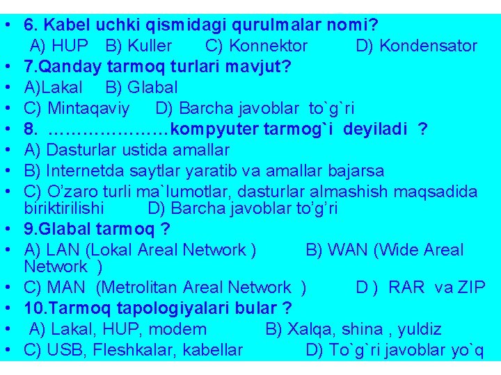  • 6. Kabel uchki qismidagi qurulmalar nomi? A) HUP B) Kuller C) Konnektor