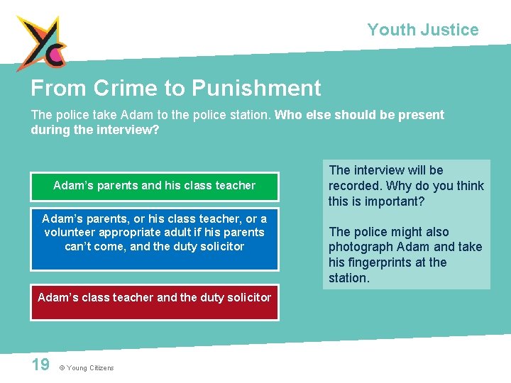 Youth Justice From Crime to Punishment The police take Adam to the police station.