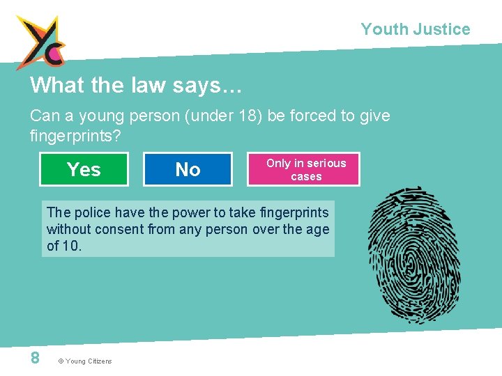 Youth Justice What the law says… Can a young person (under 18) be forced