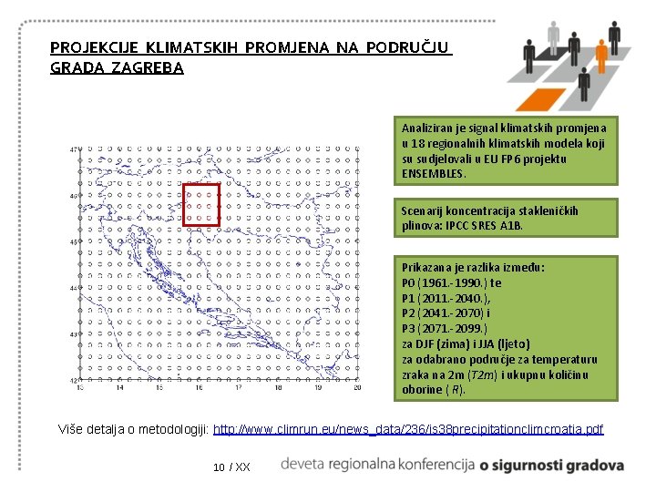 PROJEKCIJE KLIMATSKIH PROMJENA NA PODRUČJU GRADA ZAGREBA Analiziran je signal klimatskih promjena u 18