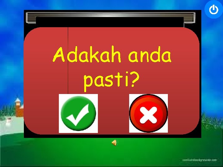 Adakah anda pasti? 