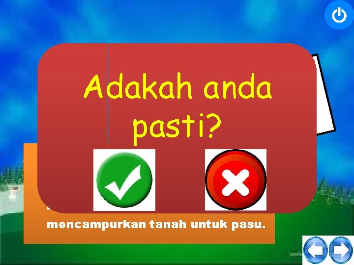 S ud i p T a n g a n Adakah anda pasti? Digunakan