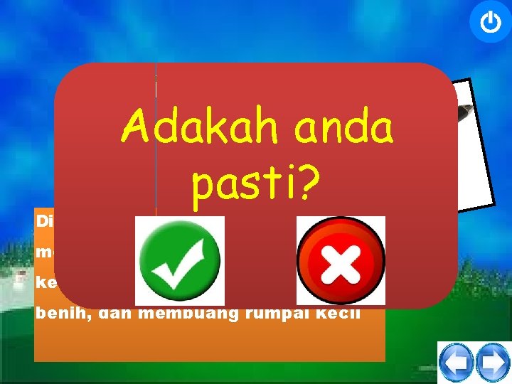 P e n g g e m b ur Adakah anda pasti? Digunakan sebagai