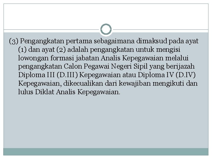 (3) Pengangkatan pertama sebagaimana dimaksud pada ayat (1) dan ayat (2) adalah pengangkatan untuk (3) Pengangkatan pertama sebagaimana dimaksud pada ayat (1) dan ayat (2) adalah pengangkatan untuk