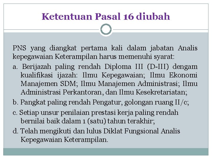 Ketentuan Pasal 16 diubah PNS yang diangkat pertama kali dalam jabatan Analis kepegawaian Keterampilan Ketentuan Pasal 16 diubah PNS yang diangkat pertama kali dalam jabatan Analis kepegawaian Keterampilan