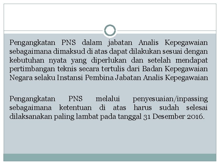 Pengangkatan PNS dalam jabatan Analis Kepegawaian sebagaimana dimaksud di atas dapat dilakukan sesuai dengan Pengangkatan PNS dalam jabatan Analis Kepegawaian sebagaimana dimaksud di atas dapat dilakukan sesuai dengan