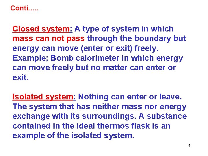 Conti…. . Closed system: A type of system in which mass can not pass