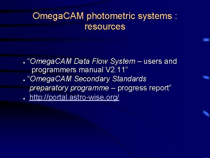 Omega. CAM photometric systems : resources “Omega. CAM Data Flow System – users and