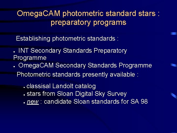 Omega. CAM photometric standard stars : preparatory programs Establishing photometric standards : INT Secondary