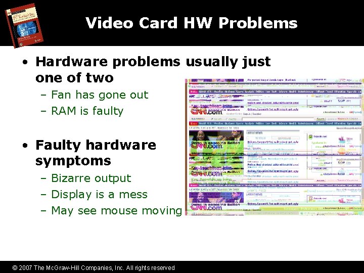 Video Card HW Problems • Hardware problems usually just one of two – Fan