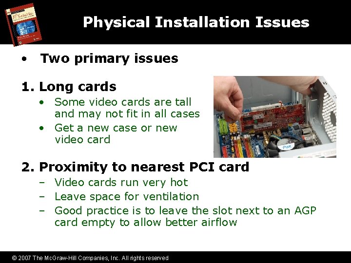 Physical Installation Issues • Two primary issues 1. Long cards • Some video cards