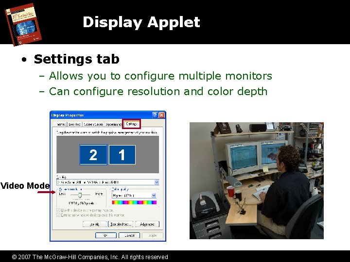 Display Applet • Settings tab – Allows you to configure multiple monitors – Can