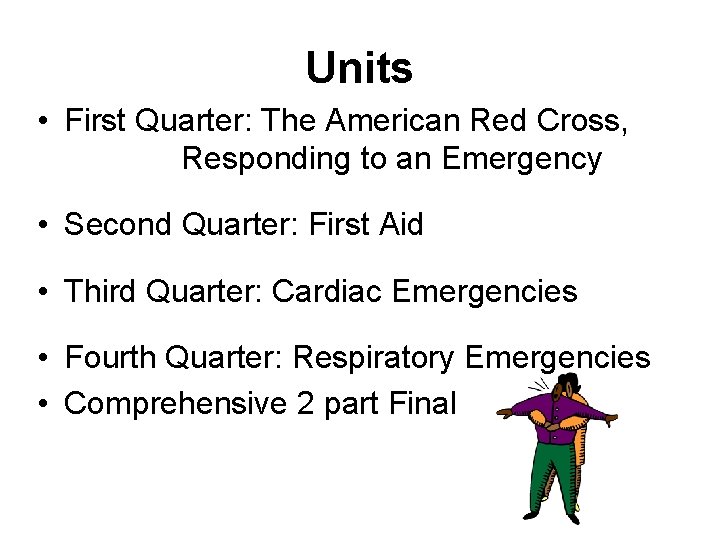 Units • First Quarter: The American Red Cross, Responding to an Emergency • Second