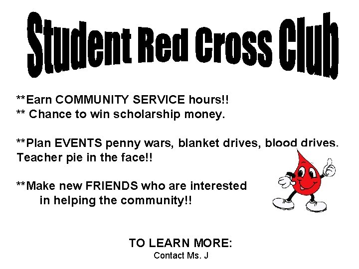 **Earn COMMUNITY SERVICE hours!! ** Chance to win scholarship money. **Plan EVENTS penny wars,