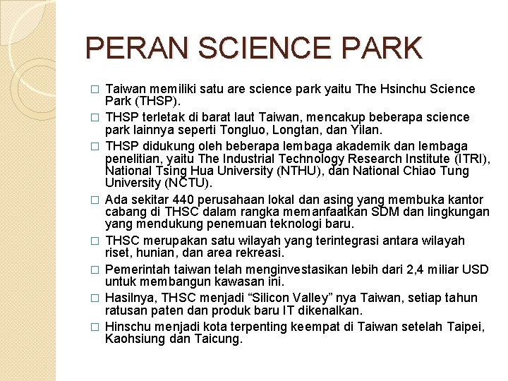 PERAN SCIENCE PARK � � � � Taiwan memiliki satu are science park yaitu