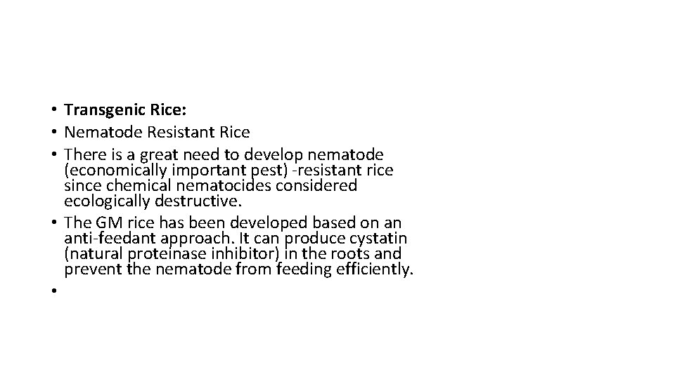  • Transgenic Rice: • Nematode Resistant Rice • There is a great need