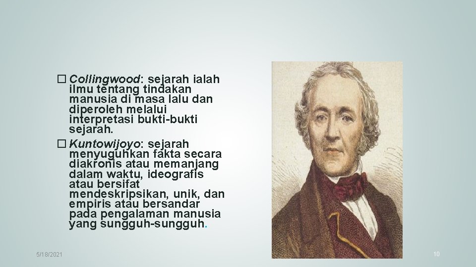  Collingwood: sejarah ialah ilmu tentang tindakan manusia di masa lalu dan diperoleh melalui