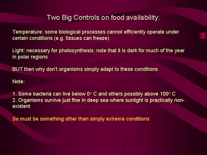 Two Big Controls on food availability: Temperature: some biological processes cannot efficiently operate under