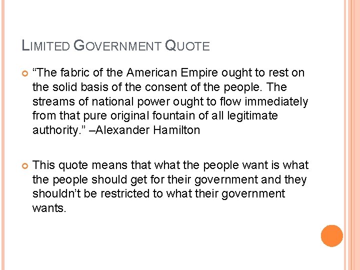 LIMITED GOVERNMENT QUOTE “The fabric of the American Empire ought to rest on the
