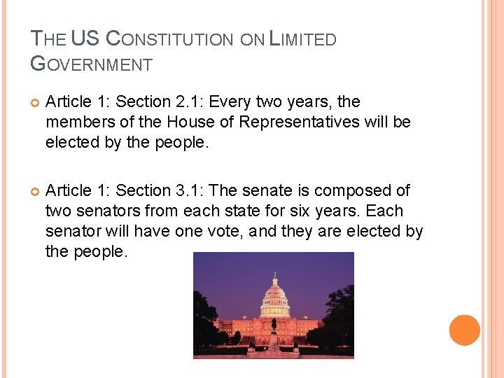 THE US CONSTITUTION ON LIMITED GOVERNMENT Article 1: Section 2. 1: Every two years,