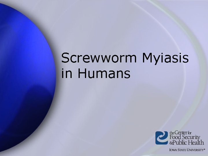 Screwworm Myiasis in Humans 