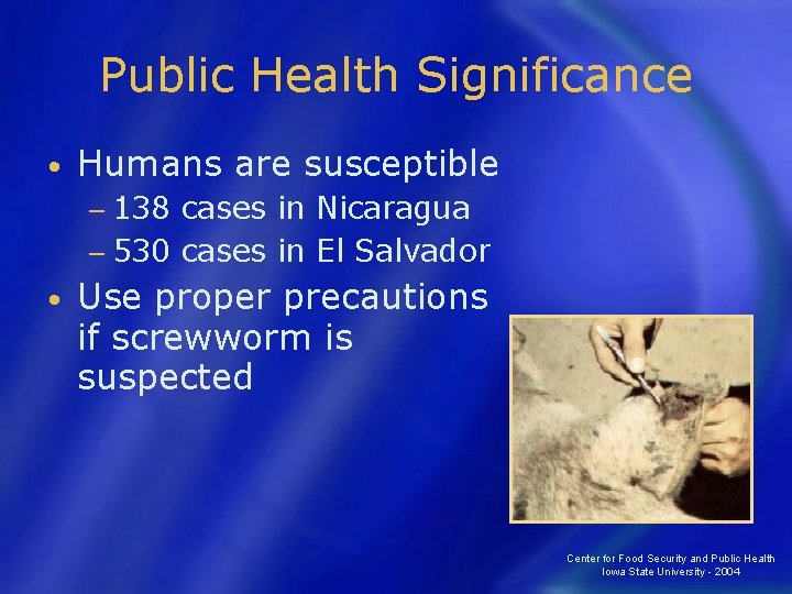 Public Health Significance • Humans are susceptible − 138 cases in Nicaragua − 530