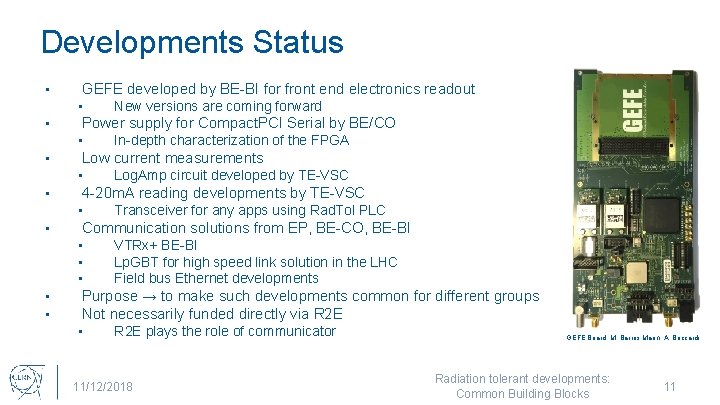 Developments Status • GEFE developed by BE-BI for front end electronics readout • •