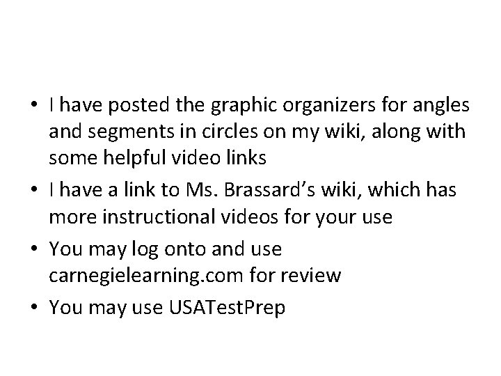  • I have posted the graphic organizers for angles and segments in circles