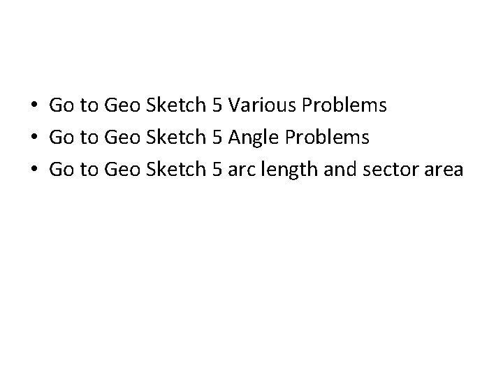  • Go to Geo Sketch 5 Various Problems • Go to Geo Sketch