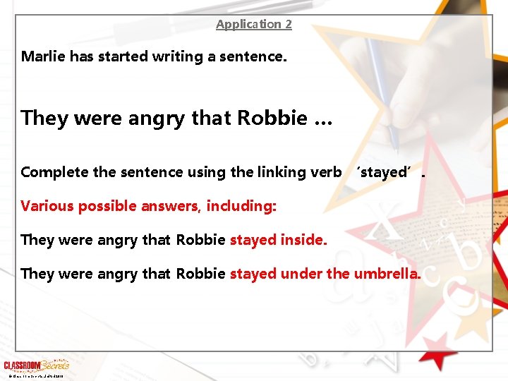 Application 2 Marlie has started writing a sentence. They were angry that Robbie …