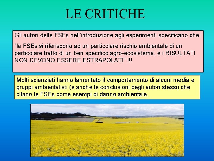 LE CRITICHE Gli autori delle FSEs nell’introduzione agli esperimenti specificano che: “le FSEs si